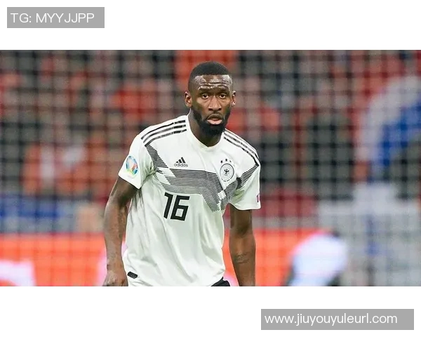 萨内在世预赛中表现出色成为德国队明星吕迪格却意外被忽视